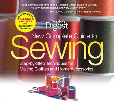 The New Complete Guide to Sewing: Step-By-Step Techniquest for Making Clothes and Home Accessoriesupdated Edition with All-New Projects and Simplicity