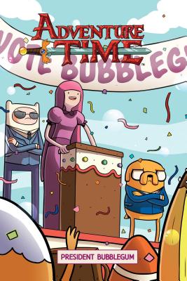 Adventure Time Original Graphic Novel Vol. 8: President Bubblegum, Volume 8: President Bubblegum