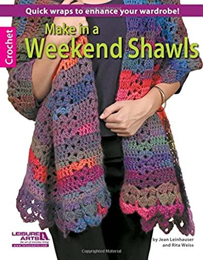 Make in a Weekend Shawls