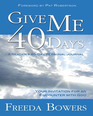 Give Me 40 Days: An Invitation for an Encounter with God