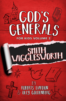 God's Generals For Kids-Volume 2: Smith Wigglesworth