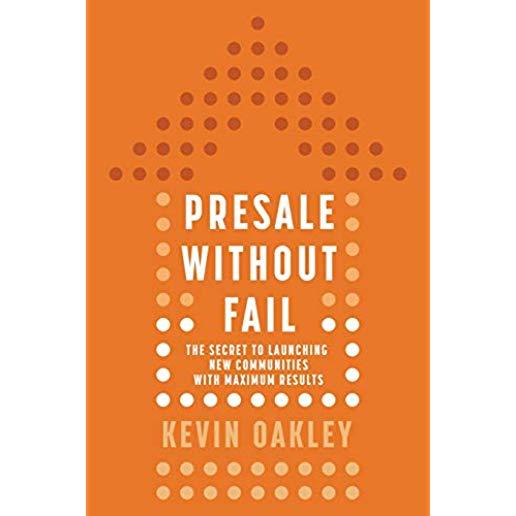 Presale Without Fail: The Secret to Launching New Communities with Maximum Results