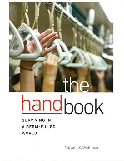 The Hand Book: Surviving in a Germ-Filled World