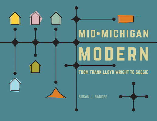 Mid-Michigan Modern: From Frank Lloyd Wright to Googie