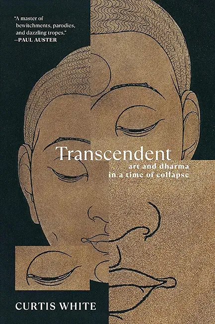 Transcendent: Art and Dharma in a Time of Collapse