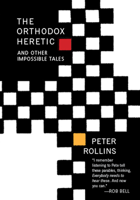 The Orthodox Heretic: And Other Imossible Tales