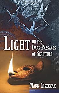 Light on the Dark Passages of Scripture
