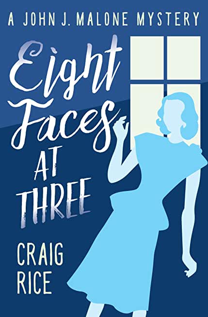 Eight Faces at Three: A John J. Malone Mystery