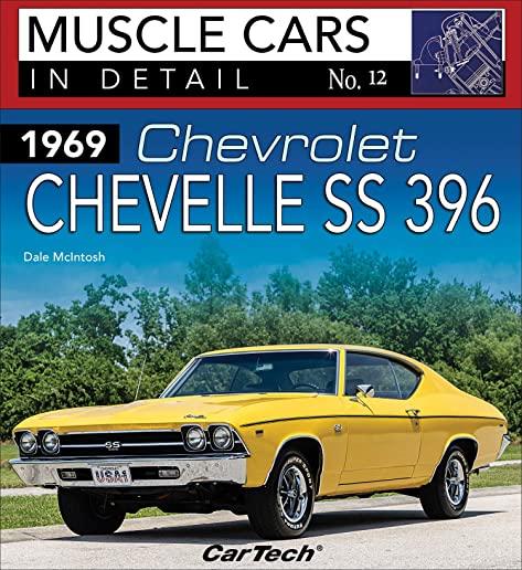 1969 Chevrolet Chevelle Ss396: Muscle Cars in Detail No. 12