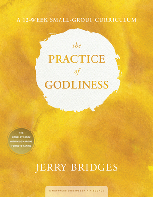 The Practice of Godliness, a 12-Week Small-Group Curriculum