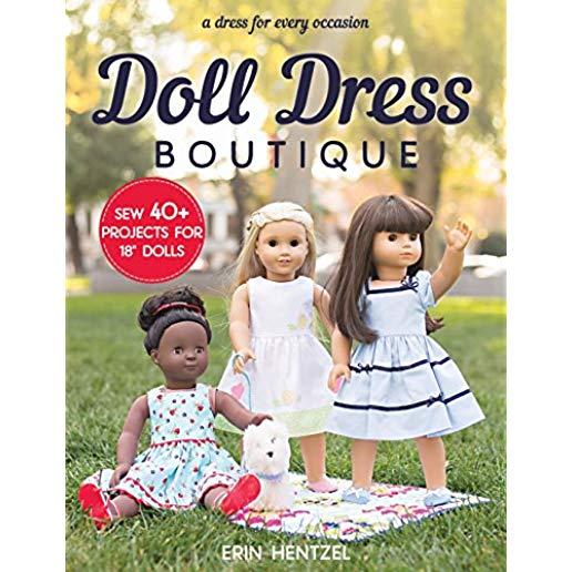 Doll Dress Boutique: Sew 40] Projects for 18