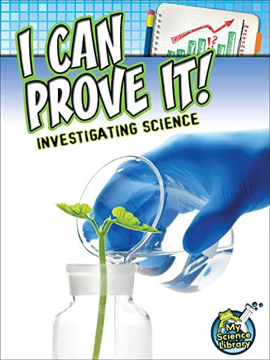 I Can Prove It!: Investigating Science