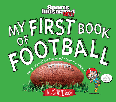 My First Book of Football: A Rookie Book (a Sports Illustrated Kids Book)