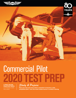 Commercial Pilot Test Prep 2020: Study & Prepare: Pass Your Test and Know What Is Essential to Become a Safe, Competent Pilot from the Most Trusted So