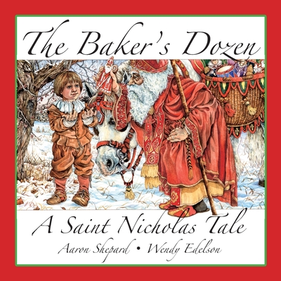 The Baker's Dozen: A Saint Nicholas Tale, with Bonus Cookie Recipe and Pattern for St. Nicholas Christmas Cookies (15th Anniversary Editi