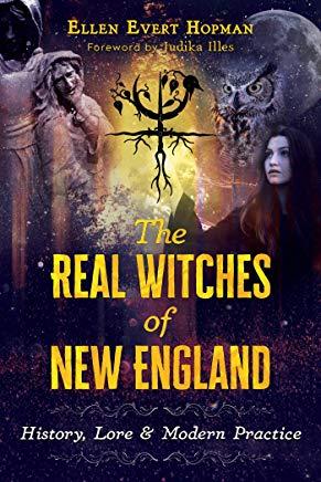 The Real Witches of New England: History, Lore, and Modern Practice