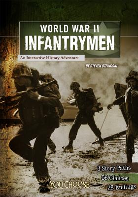 World War II Infantrymen: An Interactive History Adventure