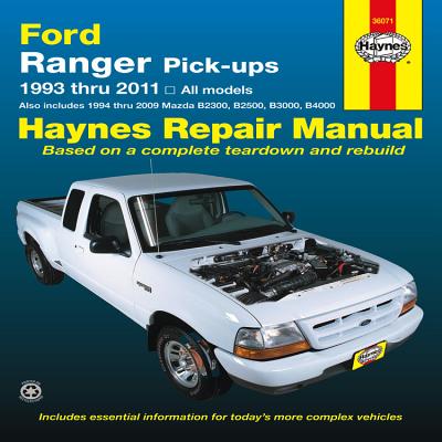 Ford Ranger Pick-Ups 1993 Thru 2011: 1993 Thru 2011 All Models - Also Includes 1994 Thru 2009 Mazda B2300, B2500, B3000, B4000