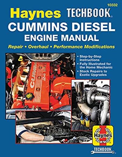 Haynes Techbook Cummins Diesel Engine Manual: Repair * Overhaul * Performance Modifications * Step-By-Step Instructions * Fully Illustrated for the Ho