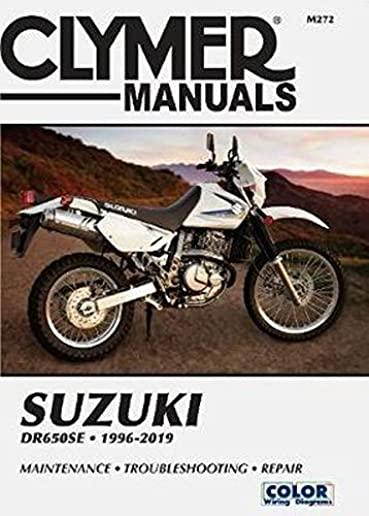 Suzuki Dr650se Clymer Manual: 1996 - 2019: Maintenance * Troubleshooting * Repair