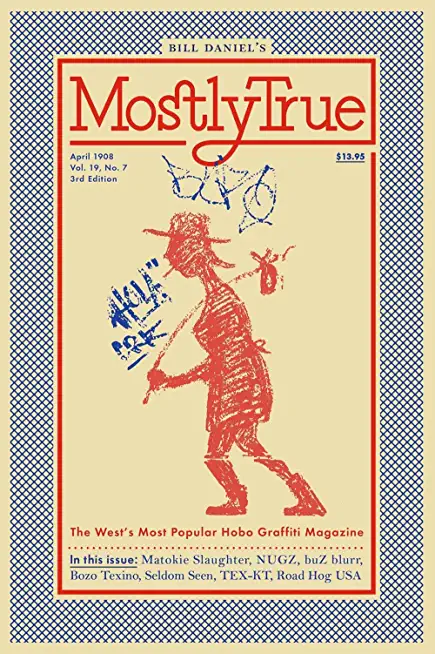 Mostly True: The West's Most Popular Hobo Graffiti Magazine