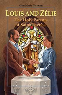 Louis and ZÃ©lie: The Holy Parents of Saint ThÃ©rÃ¨se