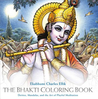 The Bhakti Coloring Book: Deities, Mandalas, and the Art of Playful Meditation