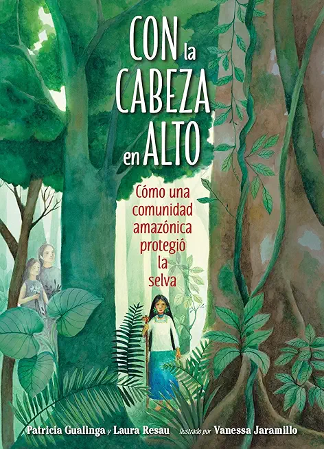 Con La Cabeza En Alto: CÃ³mo Una Comunidad AmazÃ³nica ProtegiÃ³ La Selva