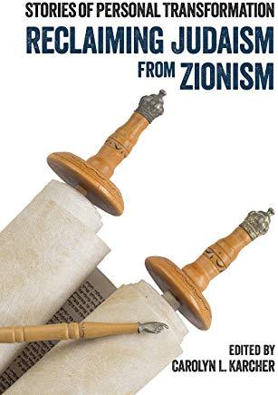 Reclaiming Judaism from Zionism: Stories of Personal Transformation