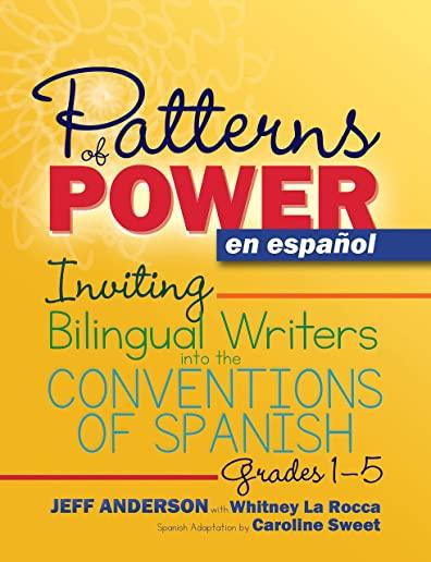 Patterns of Power En EspaÃ±ol: Inviting Bilingual Writers Into the Conventions of Spanish