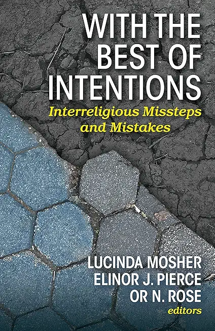 With the Best of Intentions: Interreligious Missteps and Mistakes