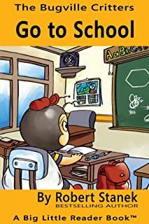 Go to School. A Bugville Critters Picture Book: 15th Anniversary