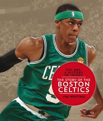 The Nba: A History of Hoops: The Story of the Boston Celtics