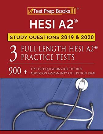 HESI A2 Study Questions 2019 & 2020: Three Full-Length HESI A2 Practice Tests: 900+ Test Prep Questions for the HESI Admissions Assessment 4th Edition