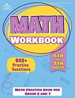 6th and 7th Grade Math Workbook: Math Practice Book for Grade 6 and 7 [New Edition Includes 900] Practice Questions]