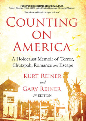 Counting on America Second Edition: A Holocaust Memoir of Terror, Chutzpah, Romance, and Escape