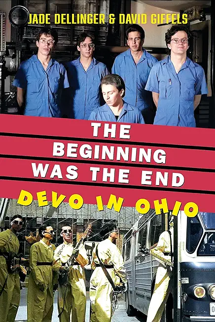 The Beginning Was the End: Devo in Ohio