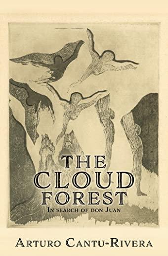 The Cloud Forest: In search of don Juan