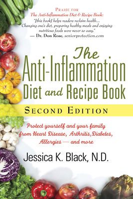 The Anti-Inflammation Diet and Recipe Book, Second Edition: Protect Yourself and Your Family from Heart Disease, Arthritis, Diabetes, Allergies, --And