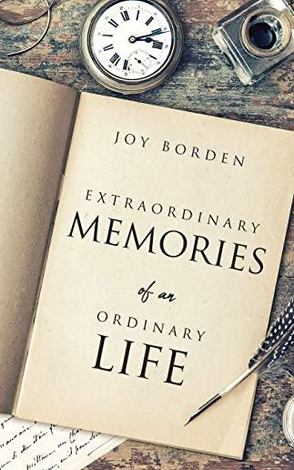 Extraordinary Memories of an Ordinary Life