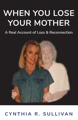 When You Lose Your Mother: A True Story of Spiritual Connection