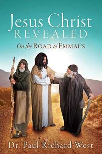 Jesus Christ Revealed: On the Road to Emmaus