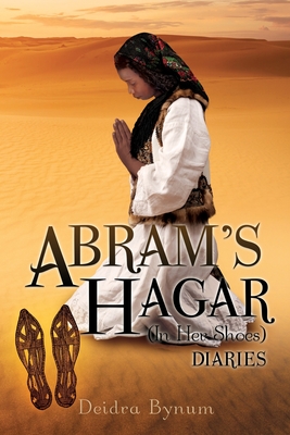 Abram's Hagar (In Her Shoes) Diaries