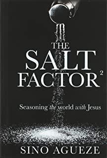 The Salt Factor Â²: Seasoning the world with Jesus