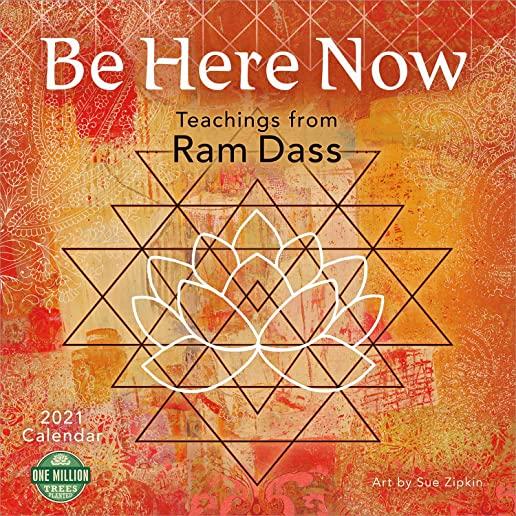 Be Here Now 2021 Wall Calendar: Teachings from RAM Dass