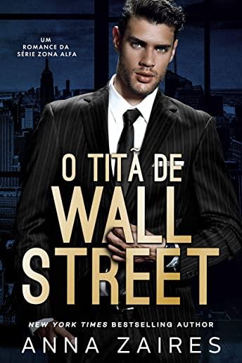 O TitÃ£ De Wall Street: Um Romance da sÃ©rie Zona Alfa