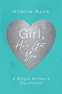 Girl, He's Got You: A Single Mother's Devotional
