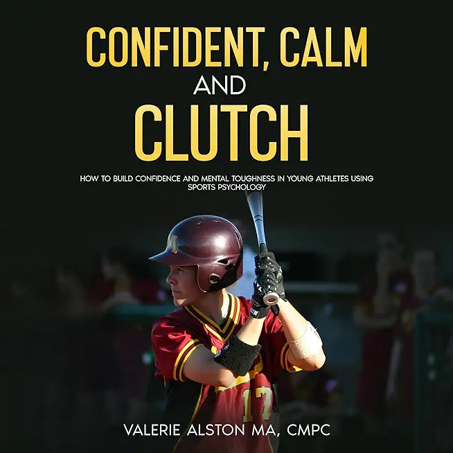 Confident, Calm and Clutch