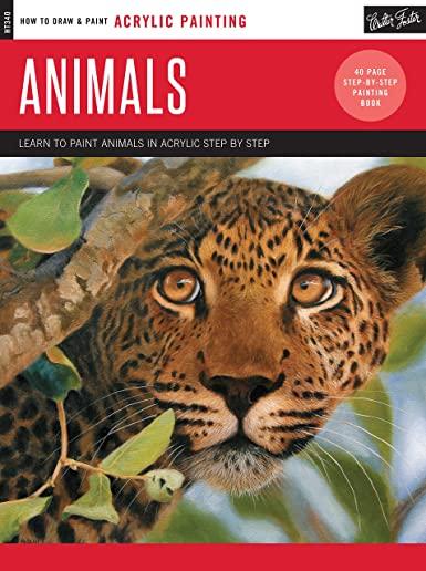 Acrylic: Animals: Learn to Paint Animals in Acrylic Step by Step - 40 Page Step-By-Step Painting Book