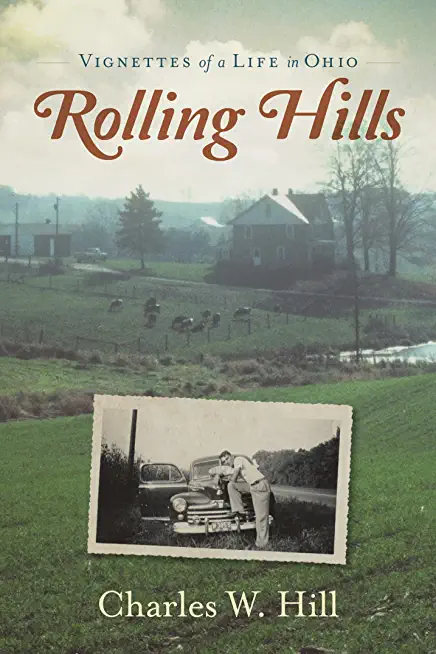 Rolling Hills: Vignettes of a Life in Ohio